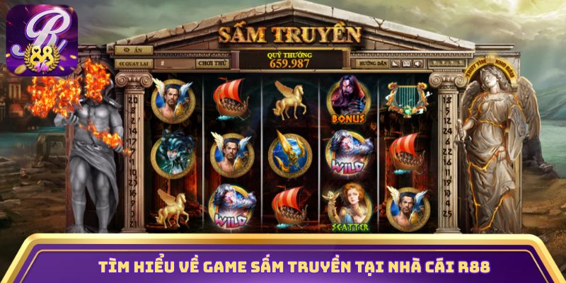 Tìm hiểu về game Sấm Truyền tại nhà cái R88